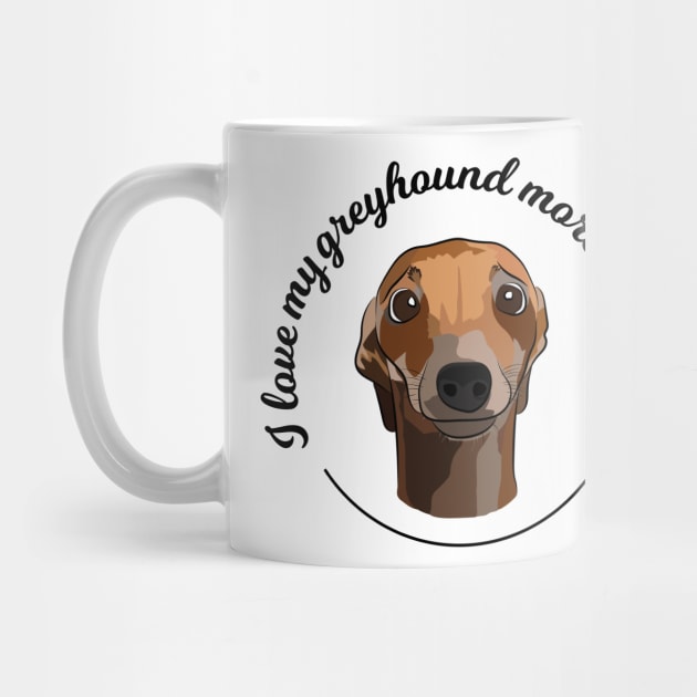 I Love My Greyhound by Craftee Designs